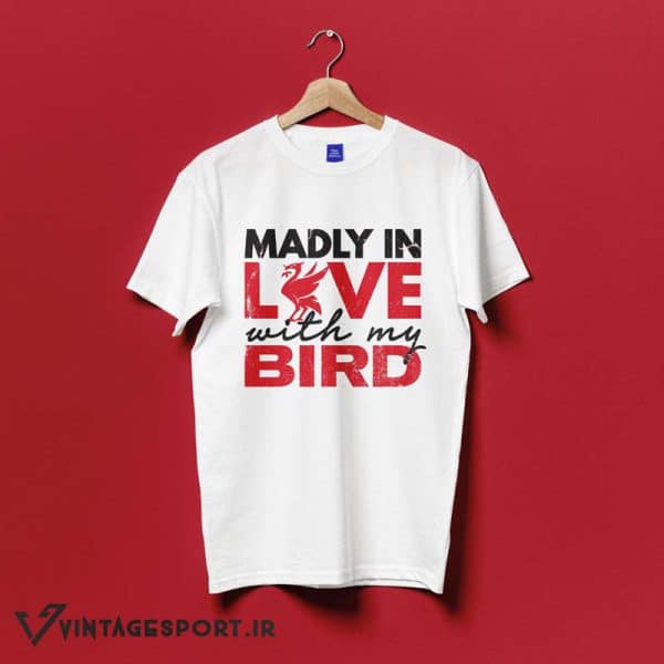 تیشرت هواداری لیورپول طرح MADLY IN LOVE WITH MY BIRD